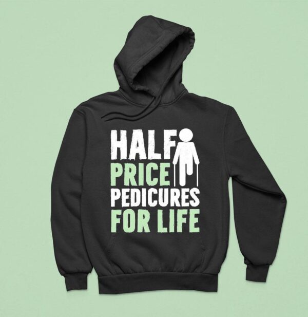 Half Price Pedicures For Life Hoodie