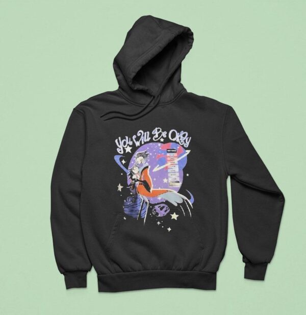 Hazbin Hotel You Will Be Okby Hoodie