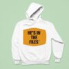 He S In The Files Hoodie