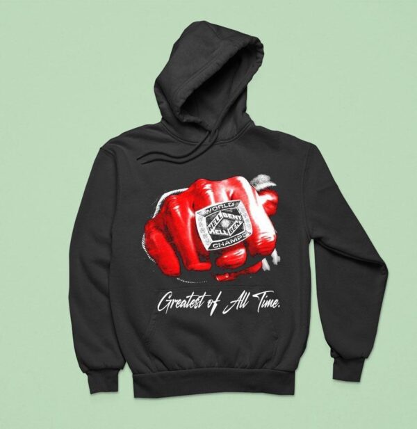 Hellbent Greatest Of All Time Undisputed Champs Hoodie