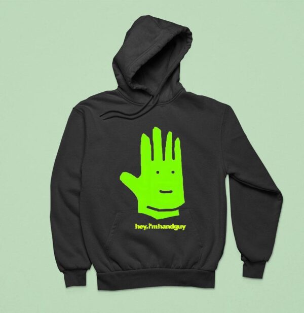 Hey I M Hand Guy Hoodie