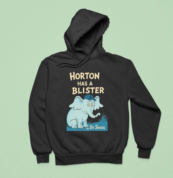 Horton Has A Blister By Dr Seuss Elephan Hoodie