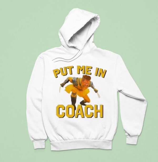 Hugh Jackman Put Me In Coach Wolverine Logan Hoodie