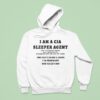 I Am A Sleeper Agent The Following Words Will Activate Me Please Do Not Say Any Of Them You Can T Drink And Drive I M Pregnant You Re Cut Off Hoodie