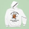 I Am A Triple Threat Fatherless Mental Illness Medicationless Hoodie