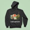 I Eat Cement Cursed Ca Hoodie