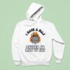 I Have A Mile Mother I D Like To Fry Hoodie