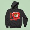 I Love My Boyfriend Hoodie