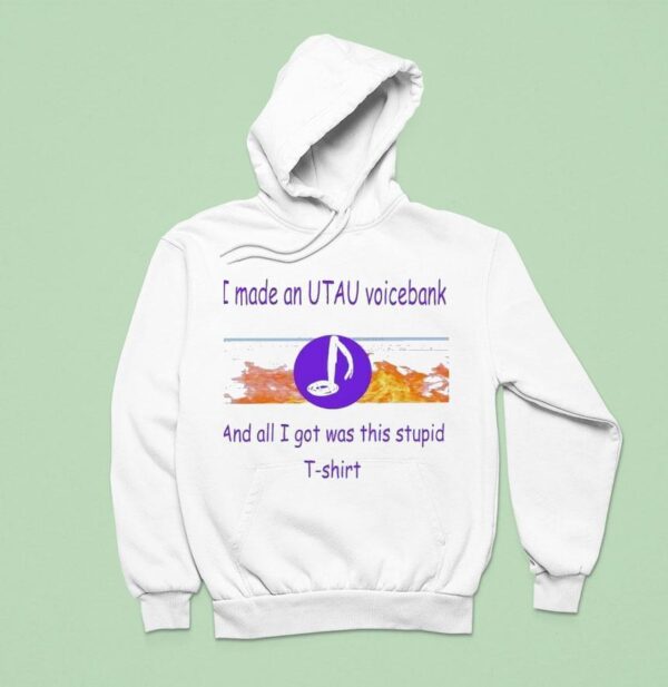 I Made An Utau Voicebank And All I Got Was This Stpid Hoodie