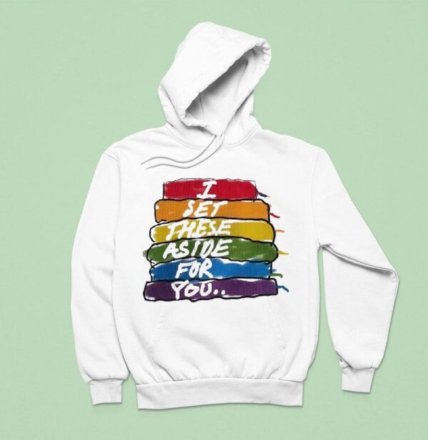 I Set These Aside For You Hoodie