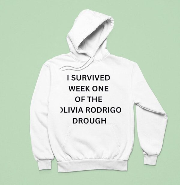 I Survived Week One Of The Olivia Rodrigo Drough Hoodie
