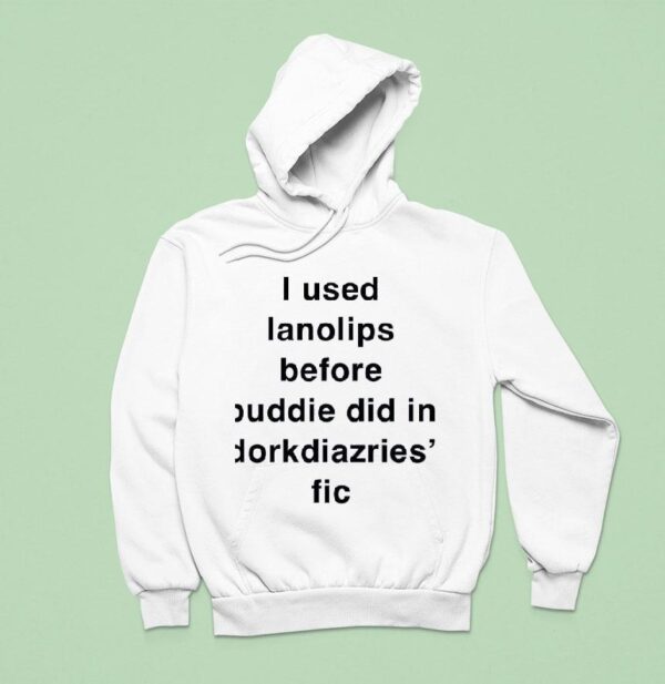 I Used Ianolips Before Buddie Did In Dorkdiazries Fic Hoodie