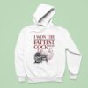 I Won The Fattest Cock Award At The Nebraska State Fair Hoodie
