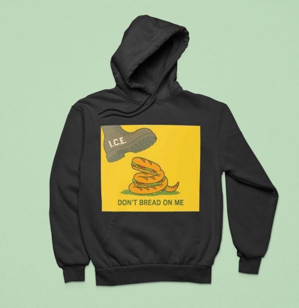 Ice Bread Snake Don T Bread On Me Hoodie