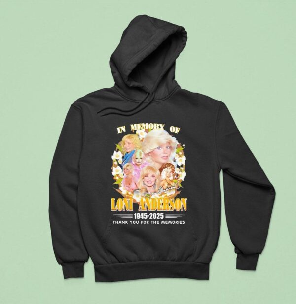 In Memory Of Loni Anderson Thank You For The Memories Signature Hoodie