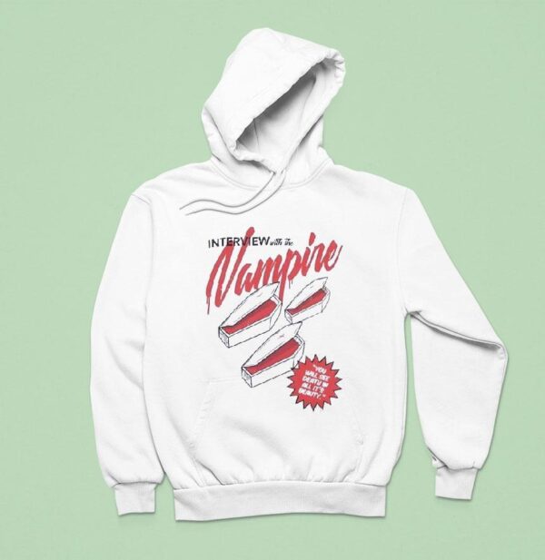 Interview With The Vampire You Will See Death In All It S Beauty Hoodie