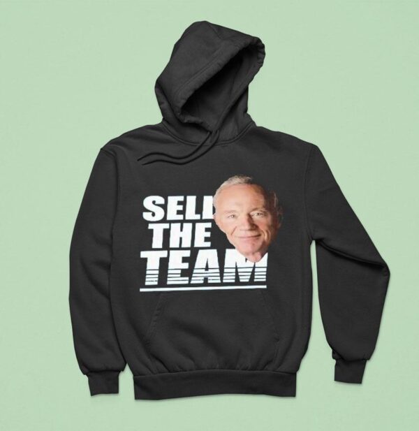 Jerry Jones Sell The Team Hoodie