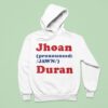 Jhoan Pronounced Jawn Duran Hoodie