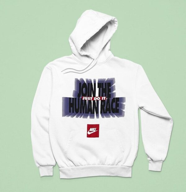 Join The Human Race Just Do I Hoodie