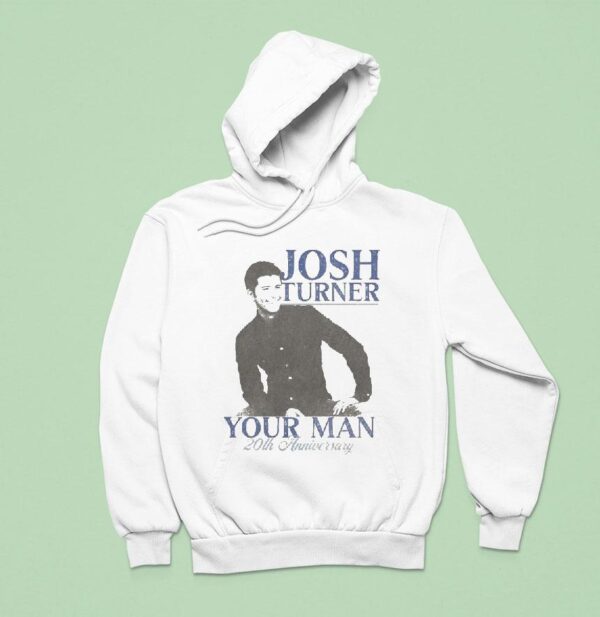 Josh Turner Your Man Th Anniversary Hoodie