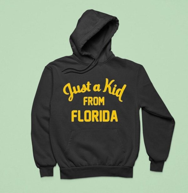 Just A Kid From Florida Hoodie