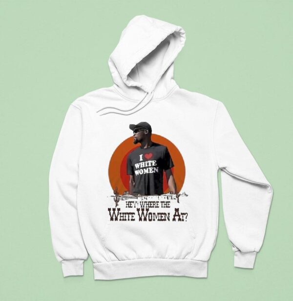 Kevin Durant I Love White Women Hey Where The White Women At Deser Hoodie