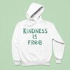 Kindness Is Free Hoodie