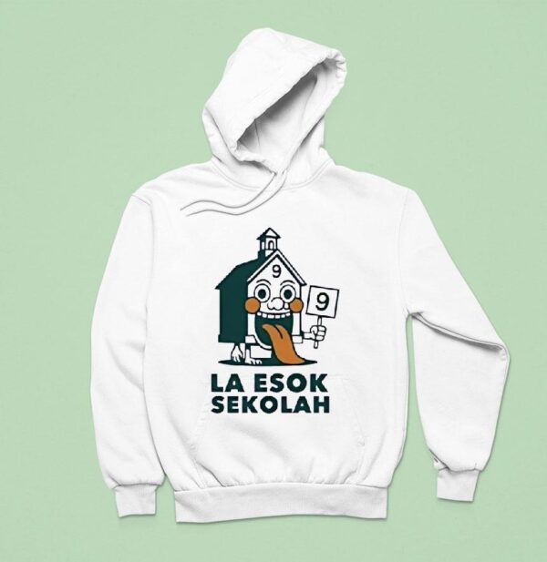 La Esok Sekolah Unskippable Institution Italian Brainrot T Shirs Hoodie