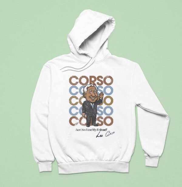 Lee Corso Not So Fast My Friend Signature Hoodie