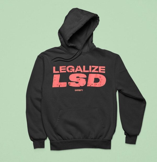 Legalize Lsd Satisfy Long Slow Distance Hoodie