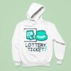 Lottery Ticke Hoodie