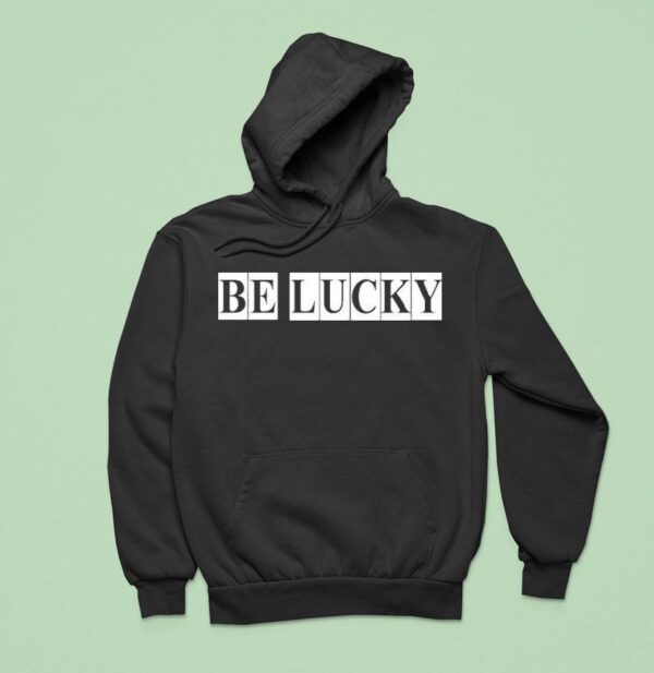 Louis Dunford Be Lucky Hoodie