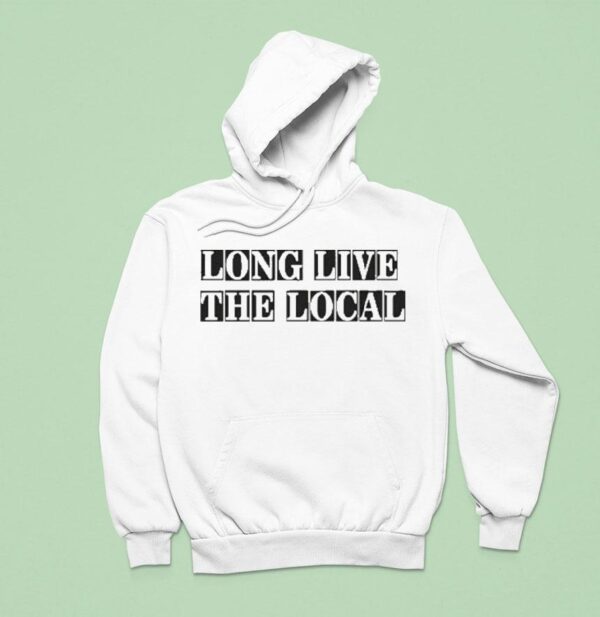 Louis Dunford Long Live The Local Hoodie