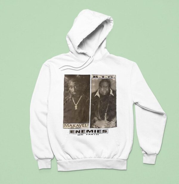 Makaveli Aka Pac X The Notorious Big Enemies On Earth Hoodie