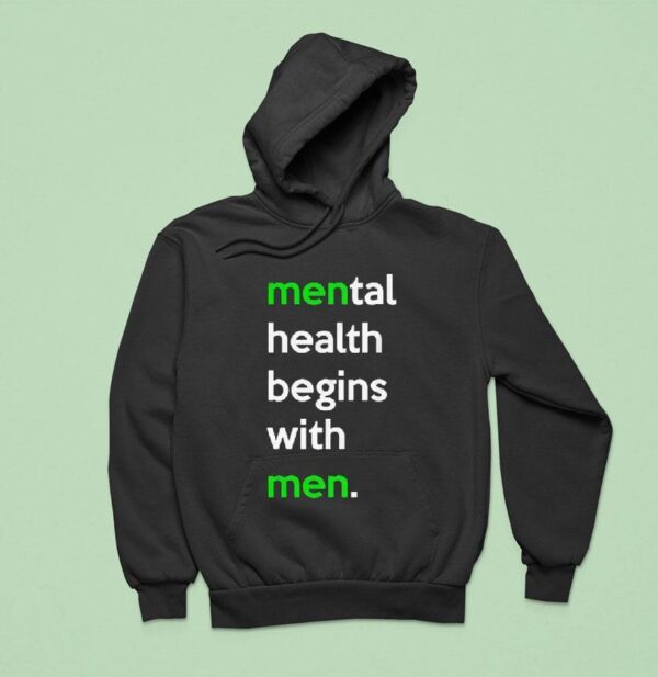 Mental Health Begins With Men Hoodie