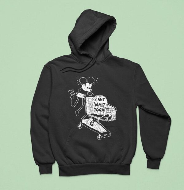 Mickey Mouse Can T Wait To Die Hoodie