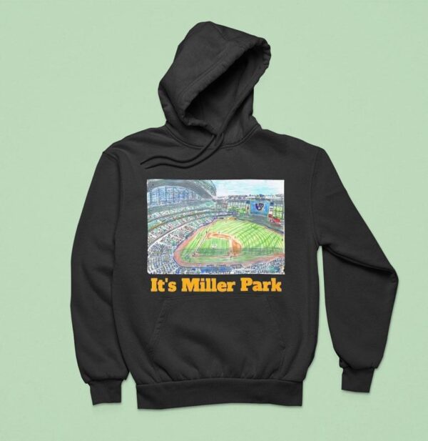 Milwaukee Brewers It S Miller Park Hoodie