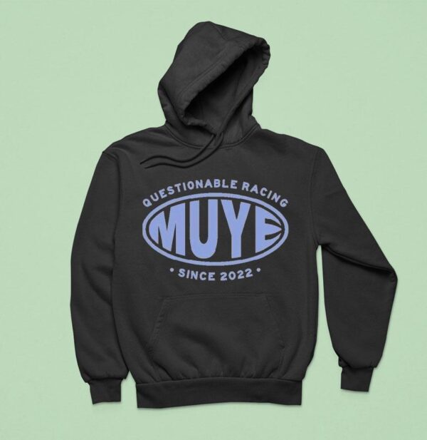 Muye Questionable Racing Since S Hoodie