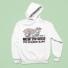 No One Ever Taught Me How To Quit Joe Stamm Band Hoodie