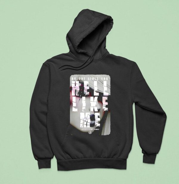 No One Gives You Hell Like Me September Mourning Hoodie