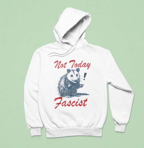 Not Today Fascist Ra Hoodie