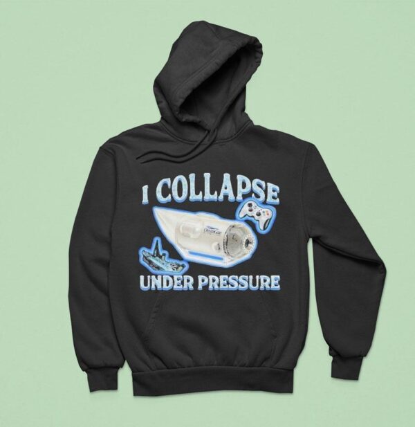 Ocean Gate I Collapse Under Pressure Submarine Hoodie