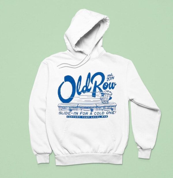Old Row Slide In For A Cold One Support Your Local Bar Est Hoodie