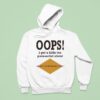 Oops I Got A Little Too Parasocial About Ego Death At A Bachelorette Party Hoodie