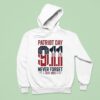 Patriot Day Th September Never Forget Hoodie