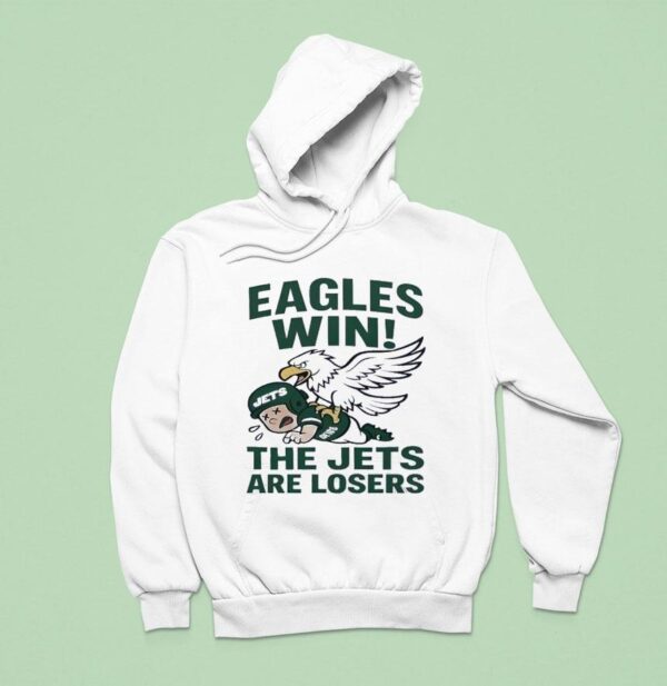 Philadelphia Eagles Win The Jets Are Losers Hoodie