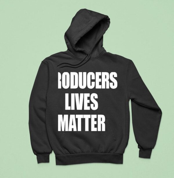 Producers Lives Matter Hoodie