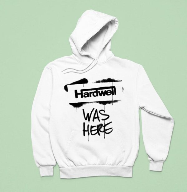 Revealed Hardwell Was Here Hoodie