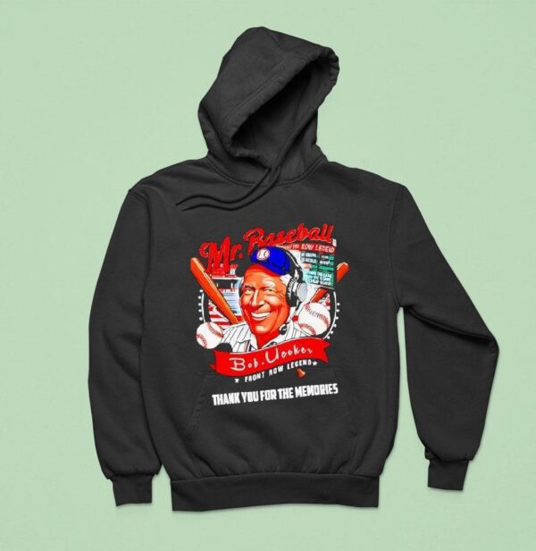 Rip Bob Uecker Front Row Legend Thank You For The Memories Hoodie