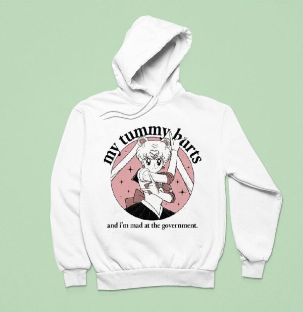 Sailor Moon My Tummy Hurts And I M Mad At The Governmen Hoodie
